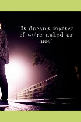Cover of It doesn't matter if we're naked or not