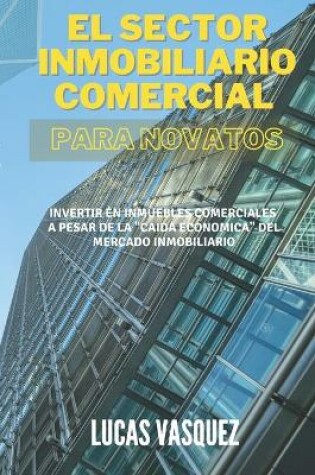 Cover of El Sector Inmobiliario Comercial Para Novatos