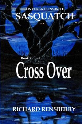 Book cover for Conversations With Sasquatch, Cross Over