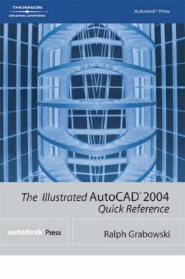 Book cover for The Illustrated Autocad 2004 Quick Reference