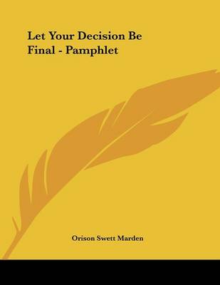 Book cover for Let Your Decision Be Final - Pamphlet