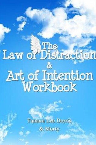 Cover of The Law of Distraction & Art of Intention Workbook