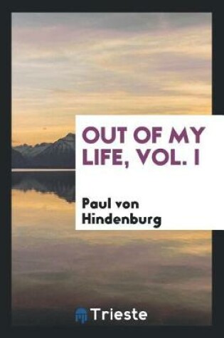 Cover of Out of My Life, Vol. I