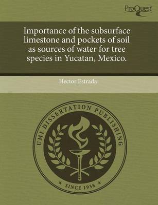 Book cover for Importance of the Subsurface Limestone and Pockets of Soil as Sources of Water for Tree Species in Yucatan