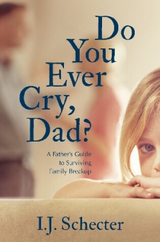 Cover of Do You Ever Cry, Dad?