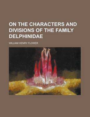 Book cover for On the Characters and Divisions of the Family Delphinidae