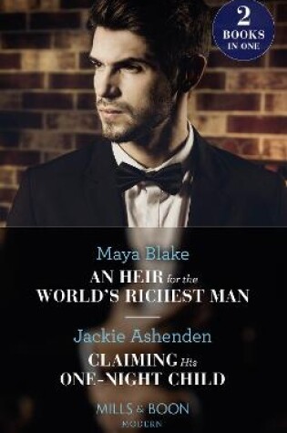 Cover of An Heir For The World's Richest Man / Claiming His One-Night Child