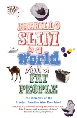 Book cover for Amarillo Slim In A World Full Of Fat People