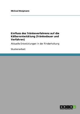 Book cover for Einfluss des Trankeverfahrens auf die Kalberentwicklung (Trankedauer und Verfahren)