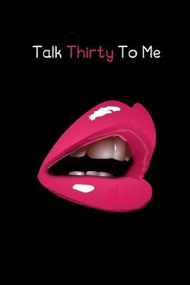 Book cover for Talk Thirty To Me