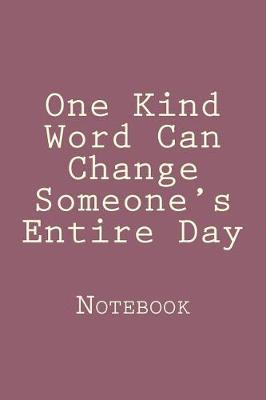 Book cover for One Kind Word Can Change Someone's Entire Day