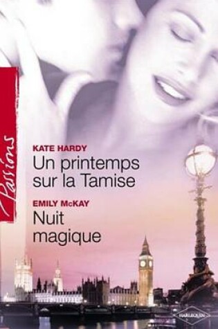 Cover of Un Printemps Sur La Tamise - Nuit Magique (Harlequin Passions)