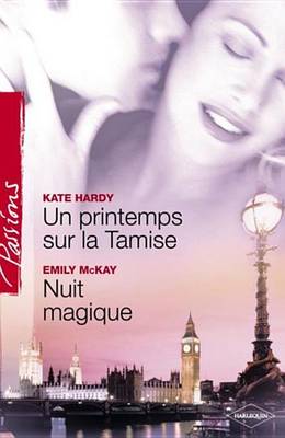 Book cover for Un Printemps Sur La Tamise - Nuit Magique (Harlequin Passions)