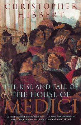 Book cover for The Rise and Fall of the House of Medici