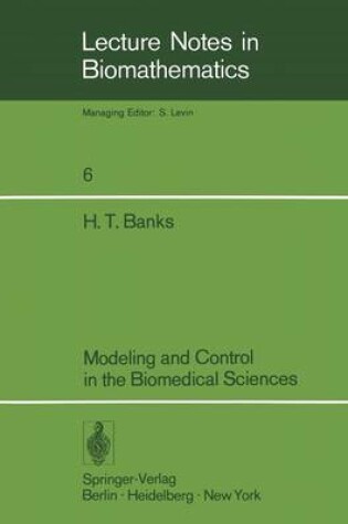 Cover of Modeling and Control in the Biomedical Sciences