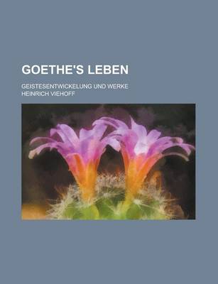 Book cover for Goethe's Leben; Geistesentwickelung Und Werke