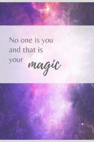Cover of No One Is You And That Is Your Magic