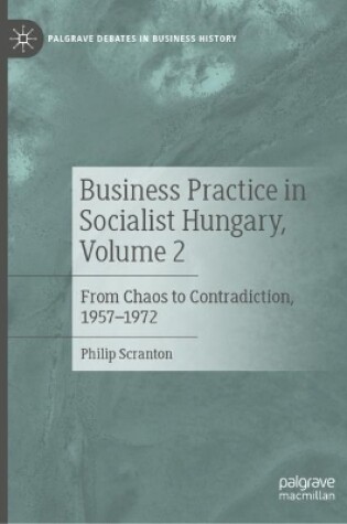 Cover of Business Practice in Socialist Hungary, Volume 2