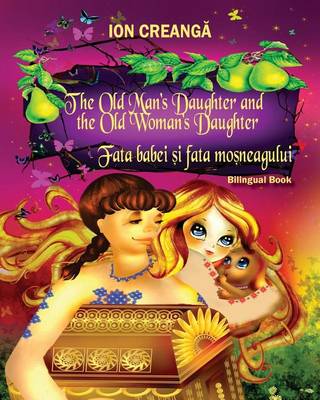 Book cover for The Old Man's Daughter and the Old Woman's Daughter / Fata babei si fata mosneagului