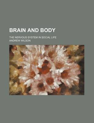 Book cover for Brain and Body; The Nervous System in Social Life