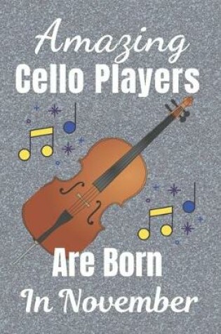 Cover of Amazing Cello Players Are Born In November