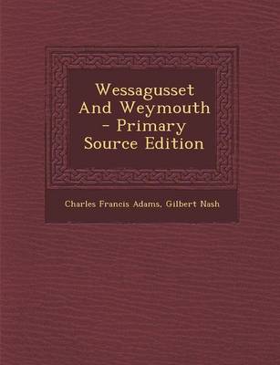 Book cover for Wessagusset and Weymouth - Primary Source Edition