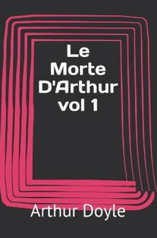 Cover of Le Morte D'Arthur vol 1