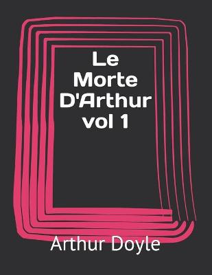 Book cover for Le Morte D'Arthur vol 1