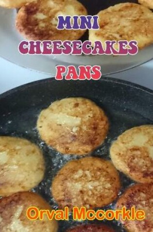 Cover of Mini Cheesecakes Pans