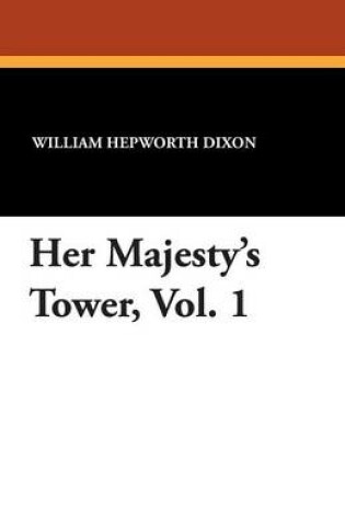 Cover of Her Majesty's Tower, Vol. 1