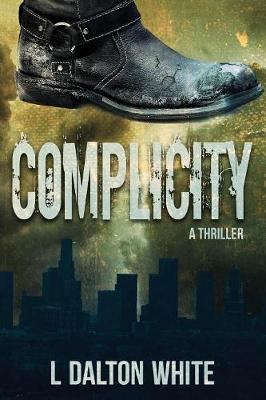 Complicity A Thriller by L Dalton White