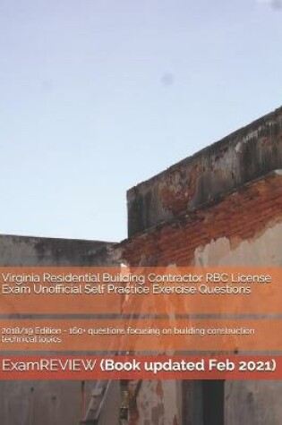 Cover of Virginia Residential Building Contractor RBC License Exam Unofficial Self Practice Exercise Questions 2018/19 Edition