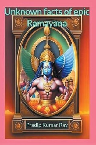 Cover of Unknown Facts Of Epic Ramayana