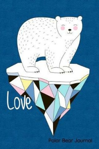 Cover of Love Polar Bear Journal