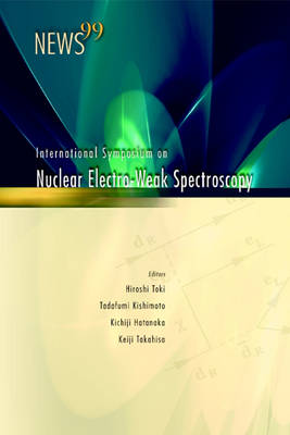 Book cover for The Proceedings of the International Symposium on Nuclear Electro-Weak Spectroscopy for Symmetries in Electro-Weak Nuclear-Processes
