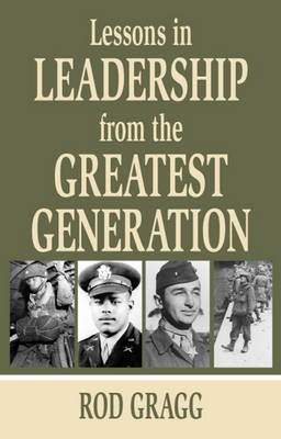 Book cover for Lessons in Leadership from the Greatest Generation