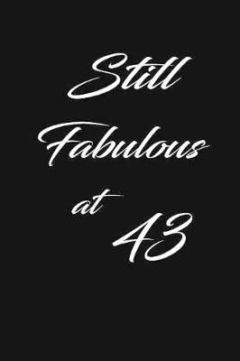 Book cover for still fabulous at 43