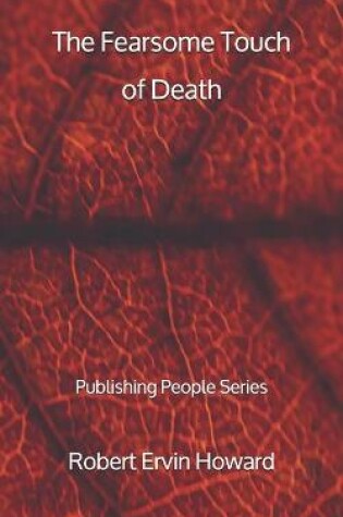Cover of The Fearsome Touch of Death - Publishing People Series