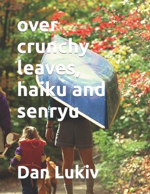 Book cover for over crunchy leaves, haiku and senryu