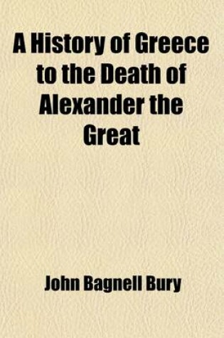 Cover of A History of Greece to the Death of Alexander the Great Volume 2