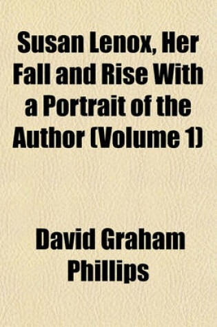 Cover of Susan Lenox, Her Fall and Rise with a Portrait of the Author (Volume 1)