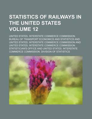 Book cover for Statistics of Railways in the United States Volume 12