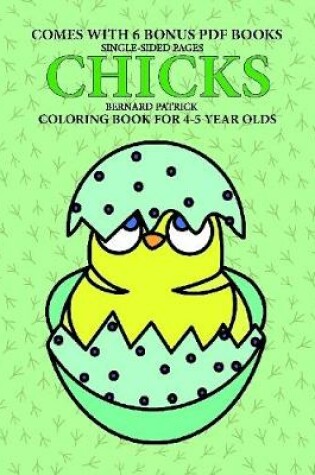 Cover of Coloring Books for 4-5 Year Olds (Chicks)