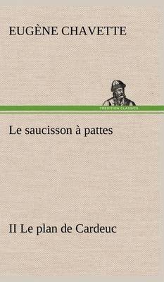 Book cover for Le saucisson à pattes II Le plan de Cardeuc
