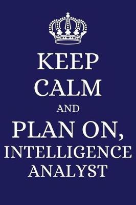 Book cover for Keep Calm and Plan on Intelligence Analyst