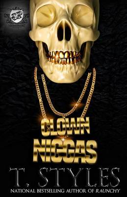 Book cover for Clown Niggas (The Cartel Publications Presents)