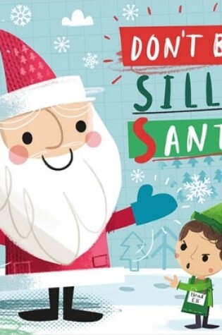Cover of Don't Be Silly, Santa!