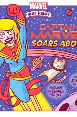 Cover of Captain Marvel Soars Above (A Marvel Hello Heroes Book)