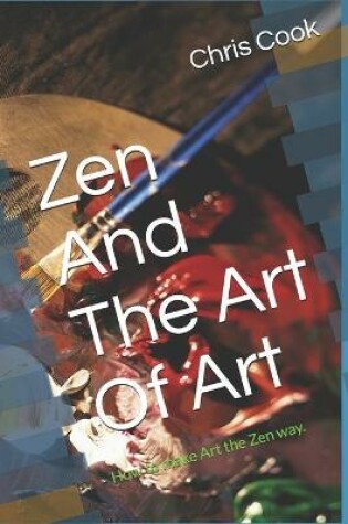 Cover of Zen And The Art Of Art