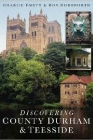 Cover of Discovering County Durham & Teesside